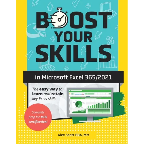 Boost Your Skills in Microsoft(R) Excel 365/2021: (+ Online Videos, Quizzes, Exercise Files & More)