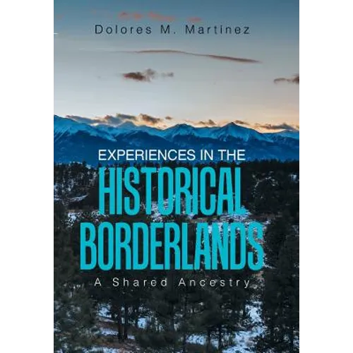 Experiences in the Historical Borderlands: A Shared Ancestry