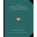 The Records Of Artakshir And The Heroic Founding Of The Second Persian Empire