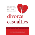 Divorce Casualties: Keeping Your Children Close While You're Breaking Apart
