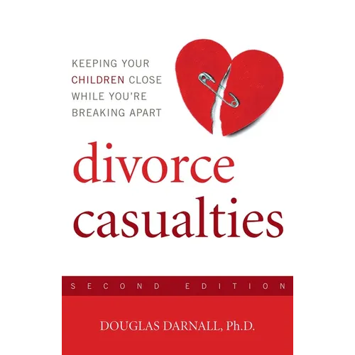 Divorce Casualties: Keeping Your Children Close While You're Breaking Apart