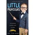 Little Professors: Life Lessons Learned from Children