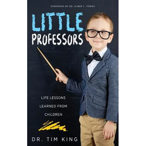 Little Professors: Life Lessons Learned from Children