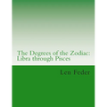 The Degrees of the Zodiac: Libra through Pisces