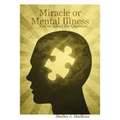 Miracle or Mental Illness: You've Asked the Question