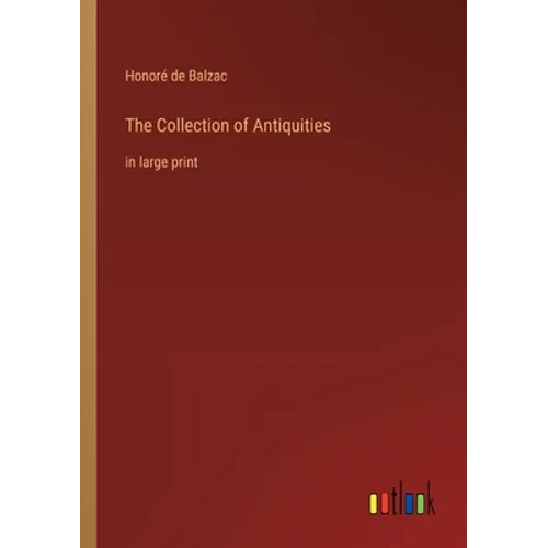 The Collection of Antiquities: in large print