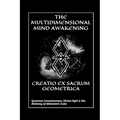 Creatio Ex Sacrum Geometrica: Quantum Consciousness, Divine Light & the Alchemy of Metatrons Cube