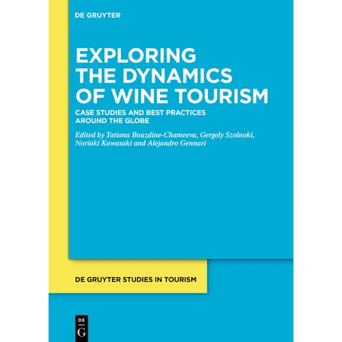 Exploring the Dynamics of Wine Tourism: Case Studies and Best Practices Around the Globe