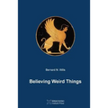 Believing Weird Things