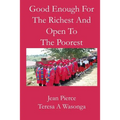 Good Enough for the Richest and Open to the Poorest
