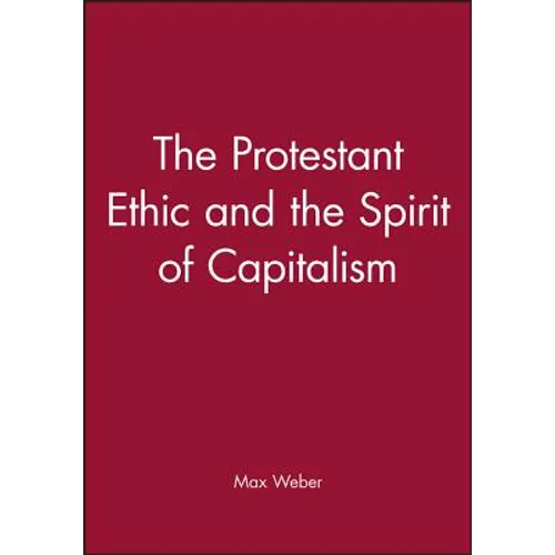 The Protestant Ethic and the Spirit of Capitalism