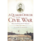 A Quaker Officer in the Civil War: Henry Gawthrop of the 4th Delaware