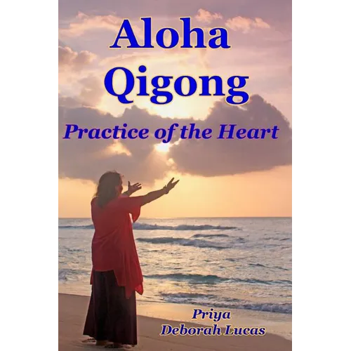 Aloha Qigong: Practice of the Heart