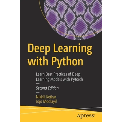 Deep Learning with Python: Learn Best Practices of Deep Learning Models with Pytorch