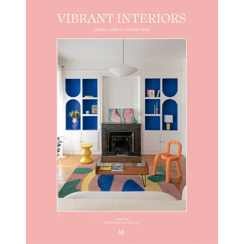 Vibrant Interiors: Homes with a Colorful Soul