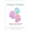 Digital Health: Understanding the Benefit-Risk Patient-Provider Framework