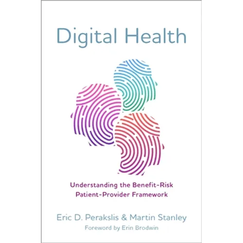 Digital Health: Understanding the Benefit-Risk Patient-Provider Framework