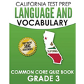 CALIFORNIA TEST PREP Language & Vocabulary Common Core Quiz Book Grade 3: Covers Grammar, Usage, Vocabulary, and Writing Conventions