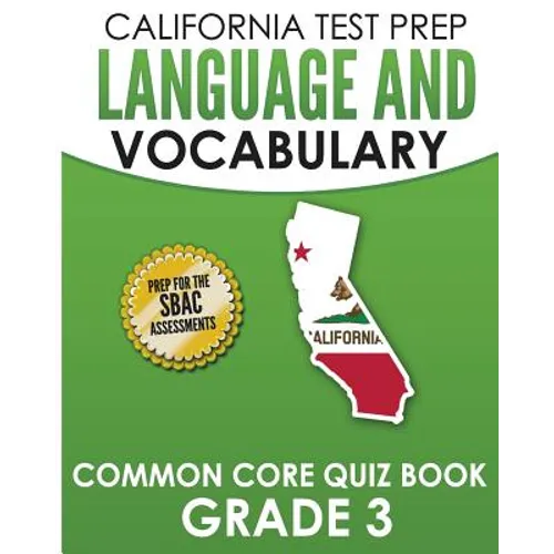 CALIFORNIA TEST PREP Language & Vocabulary Common Core Quiz Book Grade 3: Covers Grammar, Usage, Vocabulary, and Writing Conventions