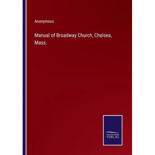 Manual of Broadway Church, Chelsea, Mass.