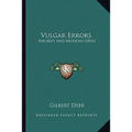 Vulgar Errors: Ancient And Modern (1816)