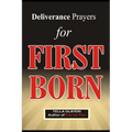 Deliverance Prayers for FIRST BORN