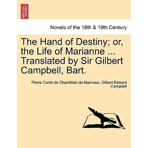 The Hand of Destiny; Or, the Life of Marianne ... Translated by Sir Gilbert Campbell, Bart.