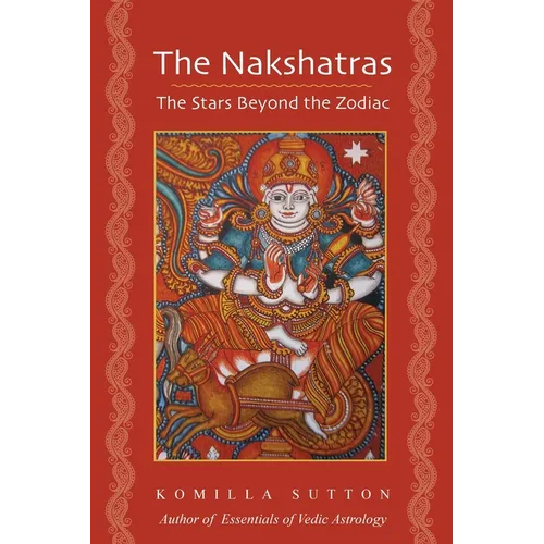 The Nakshatras: The Stars Beyond the Zodiac