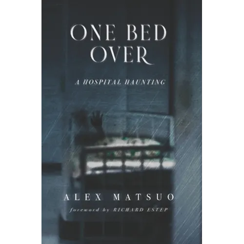 One Bed Over: A Hospital Haunting