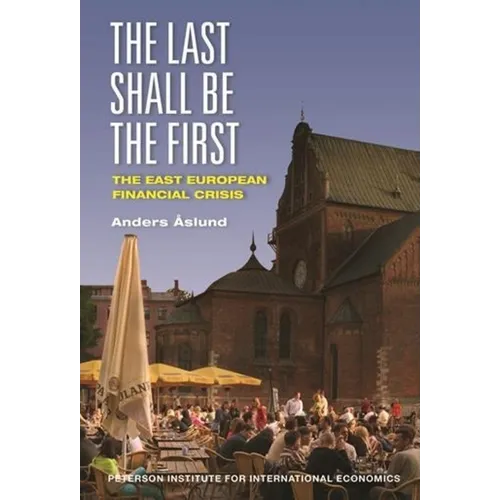 The Last Shall Be the First: The East European Financial Crisis