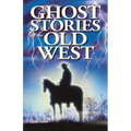 Ghost Stories of the Old West