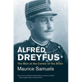Alfred Dreyfus: The Man at the Center of the Affair
