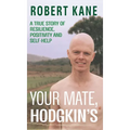 Your Mate, Hodgkin's: A true story of resilience, positivity and self-help