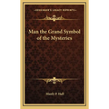 Man the Grand Symbol of the Mysteries