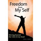 Freedom from My Self: Moving beyond the voice in my head - Hardcover
