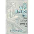 Art of Teaching Art: A Guide for Teaching and Learning the Foundations of Drawing-Based Art