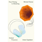From Printing to Streaming: Cultural Production under Capitalism - Hardcover