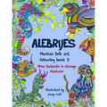 Alebrijes Mexican folk art colouring book 2: More fantastic & strange Creatures