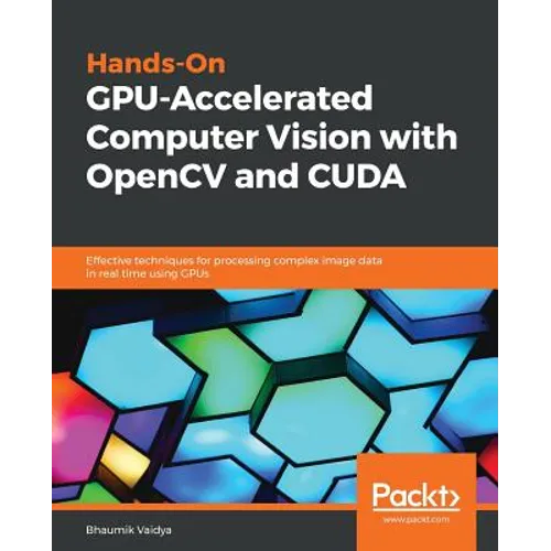 Hands-On GPU-Accelerated Computer Vision with OpenCV and CUDA