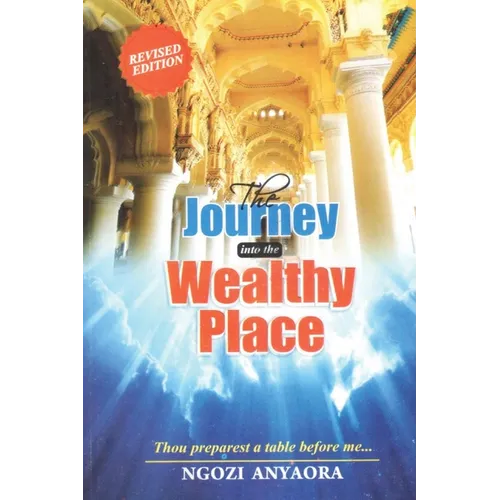 The Journey Into the Wealthy Place