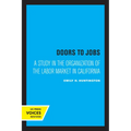 Doors to Jobs: A Study in the Organization of the Labor Market in California