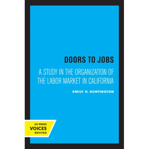 Doors to Jobs: A Study in the Organization of the Labor Market in California