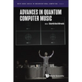 Advances in Quantum Computer Music