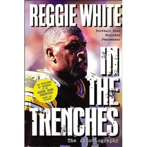 In the Trenches: The Autobiography (Football Star, Minister, Peacemaker(