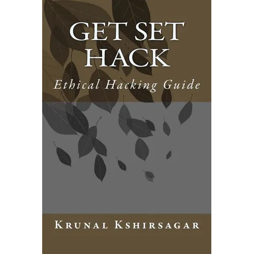 Get Set Hack: Ethical Hacking Guide