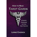 How to Read Tarot Cards: A Holistic Framework For Your Tarot Practice