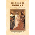 The Reign of Richard II: From Minority to Tyranny 1377-97
