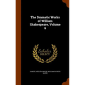 The Dramatic Works of William Shakespeare, Volume 6