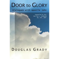 Door To Glory: Dialogues with Apostle John