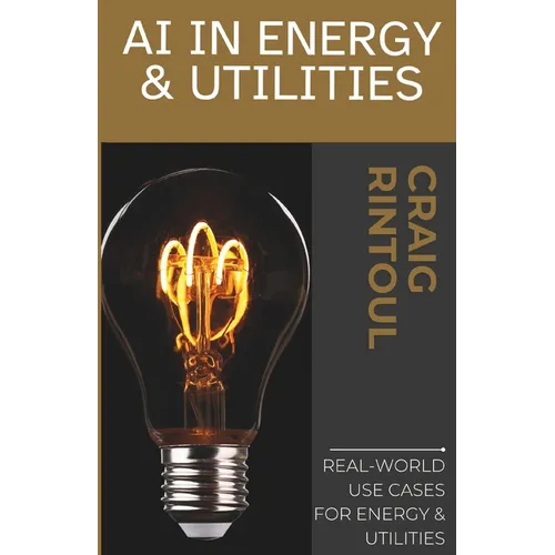 Powering the Future: Real-World AI Use Cases for Energy & Utilities